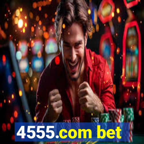 4555.com bet